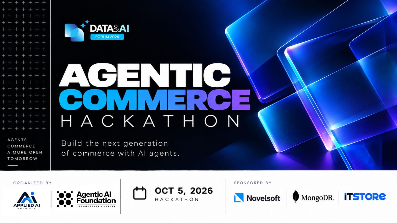 Agentic Commerce Hackathon, 5 October 2026 — organised by Applied AI Mongolia and the Agentic AI Foundation Ulaanbaatar Chapter, sponsored by Novelsoft, MongoDB and ITStore